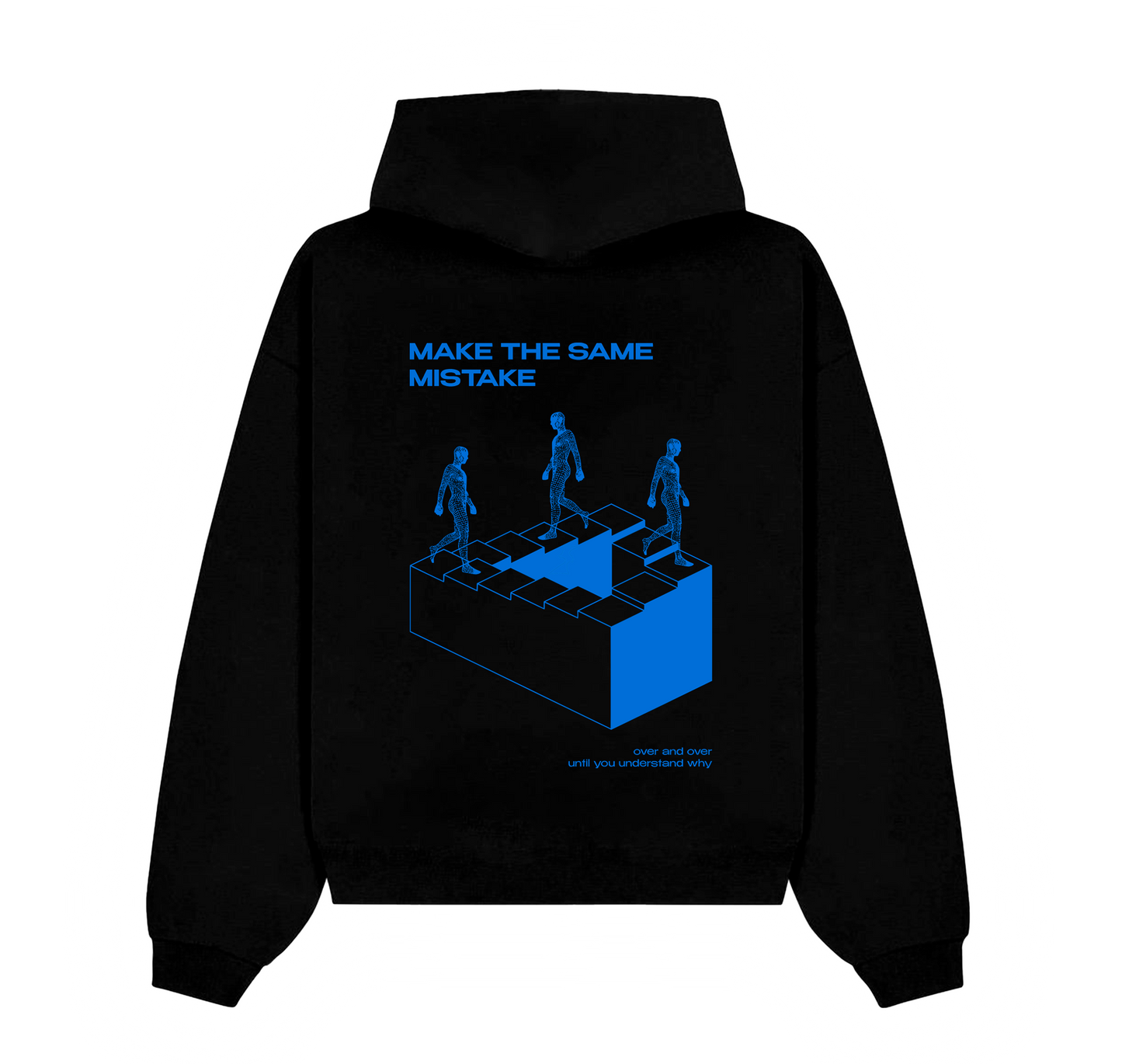 "Make the same mistake" Hoodie