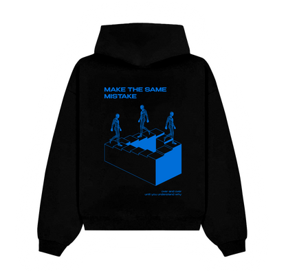 "Make the same mistake" Hoodie