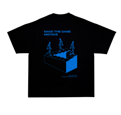"Make the same mistake" T-shirt