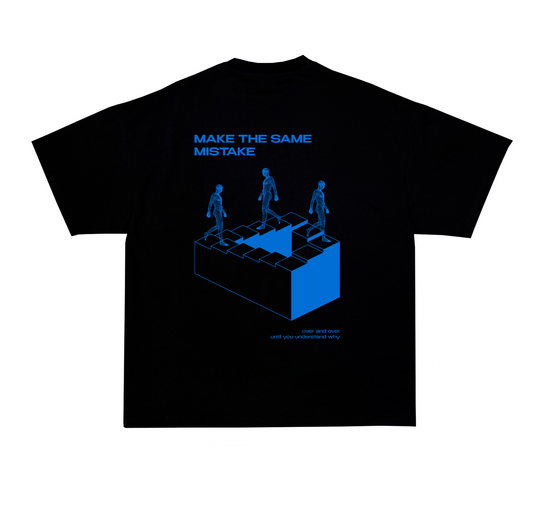 "Make the same mistake" T-shirt