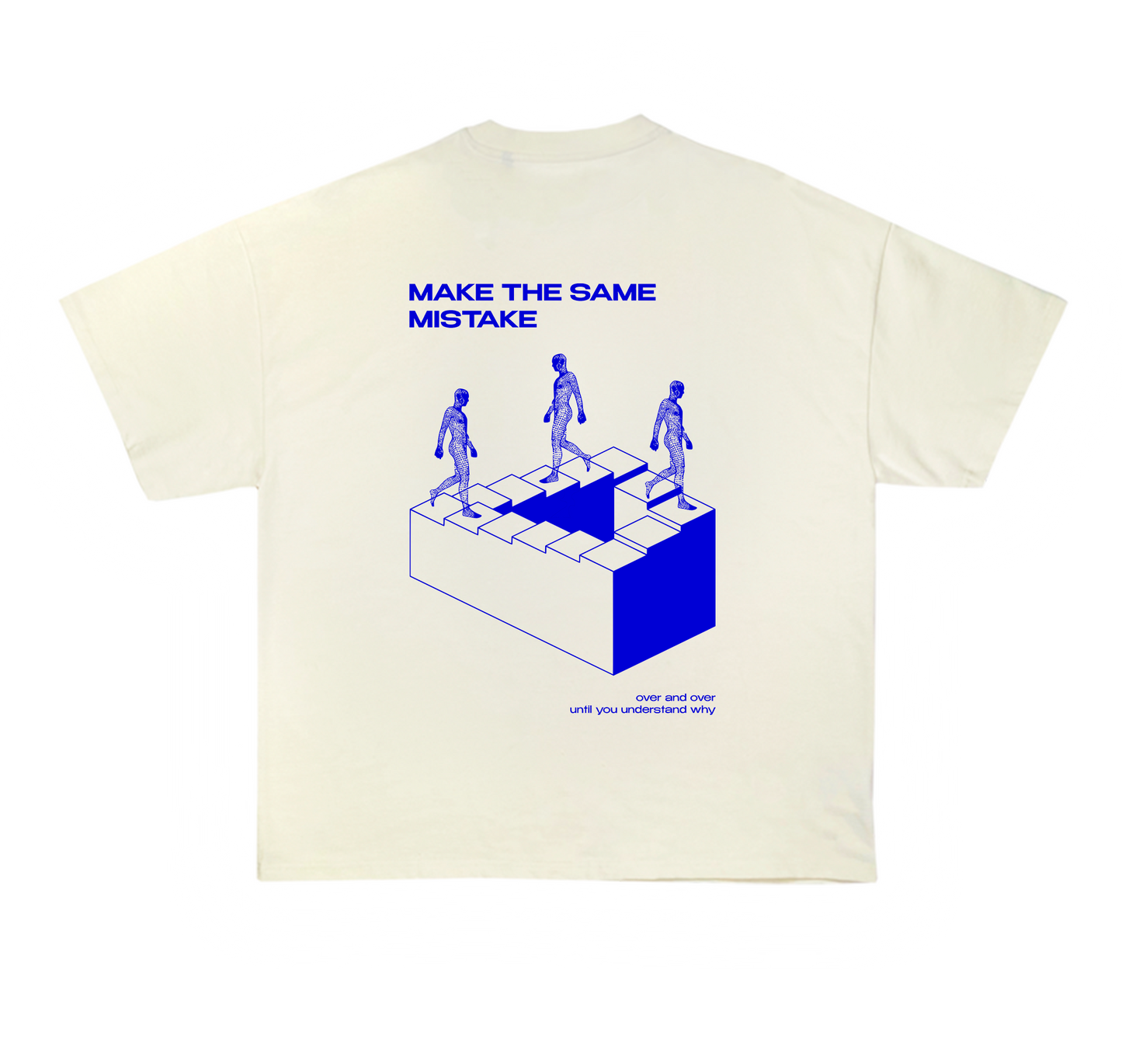 "Make the same mistake" T-shirt