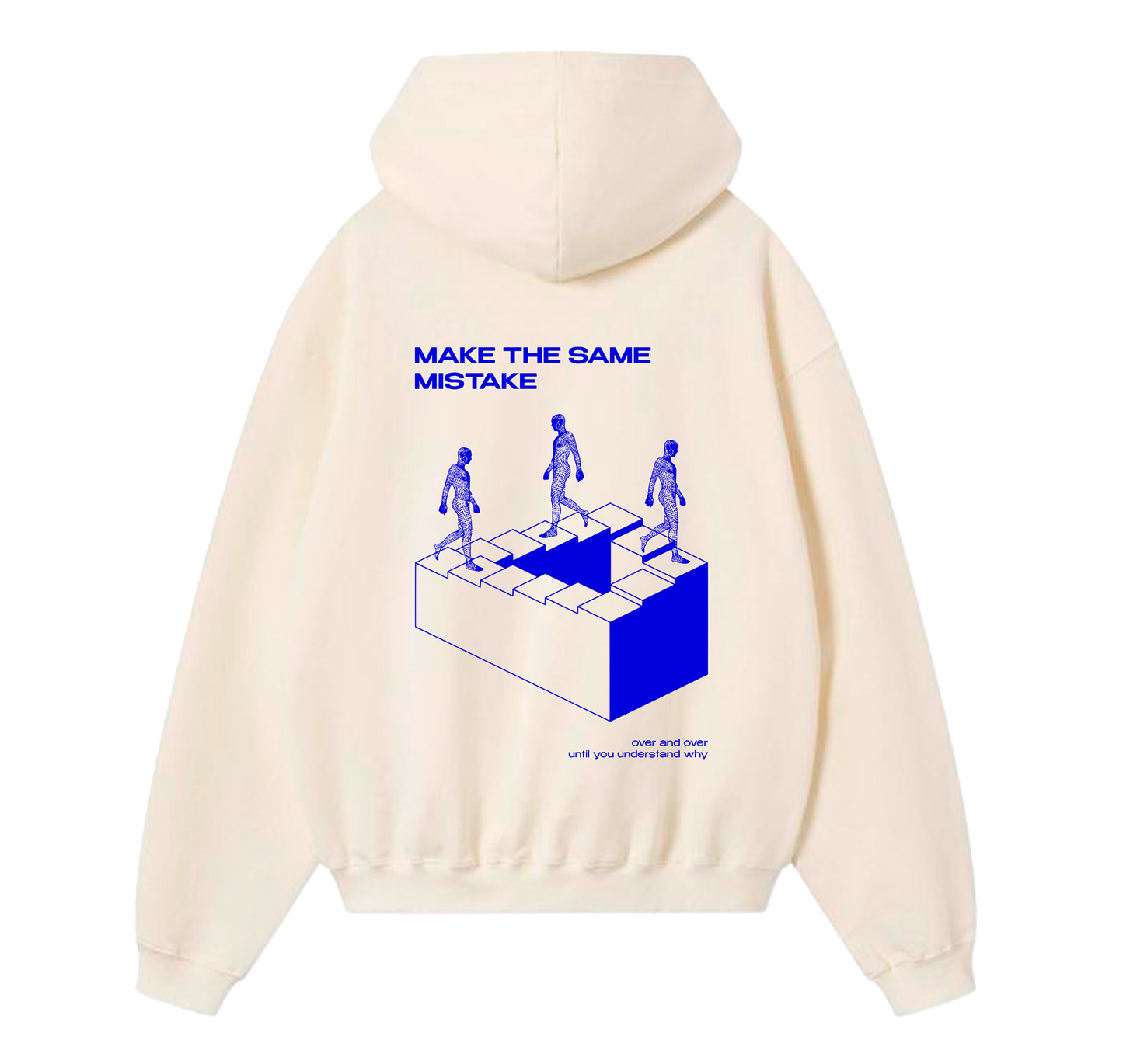 "Make the same mistake" Hoodie